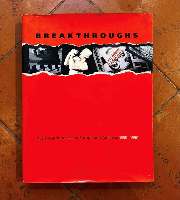 "Breakthroughs: Avant-Garde Artists in Europe and America, 1950 - 1990"