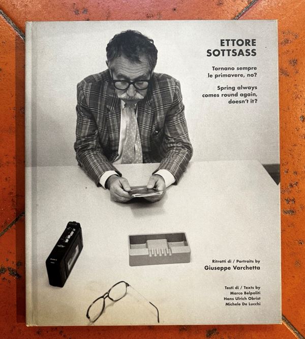 "Ettore Sottsass. Tornano sempre le primavere, no?"